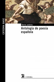 CATEDRA, Antología de poesía española - CATEDRA BASE