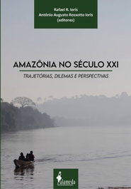 Amazônia no século XXI, Rafael R. Ioris e Antônio A. R. Loris - ALAMEDA