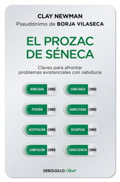 El prozac de Séneca, Clay Newman (pseudónimo de Borja Vilaseca) - DEBOLSILLO
