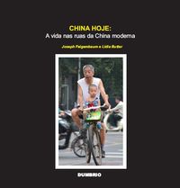China Hoje: A Vida Nas Ruas Da China Moderna, Joseph Feigenbaum y Lidia Butter - Dumbrio Editora