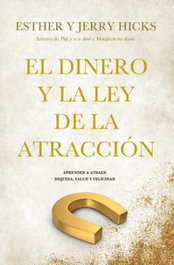 El dinero y la ley de la atracción, Esther Hicks - BOOKS4POCKET EDITORIAL