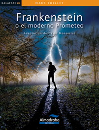 Frankenstein o el moderno Prometeo, Mary Shelley - ALMADRABA