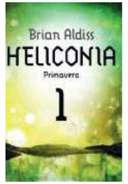 Heliconia: Primavera, Brian W. Aldiss - Logista Compañia De Distribucion Integral, Sa