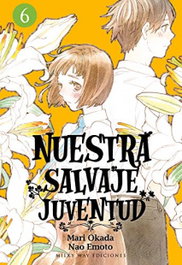 Nuestra salvaje juventud 6, Mari Okada; Nao Emoto - MILKY WAY