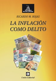 Inflacion como delito, Ricardo Manuel Rojas - Union Editorial