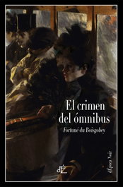 El crimen del ómnibus, Fortuné Du Boisgobey - D´Epoca Editorial