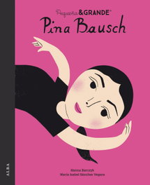 Petita i Gran Pina Bausch, Mª Isabel Sánchez Vegara / Hanna Barczyk - ALBA