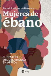 Mujeres de ébano, Raquel Rodríguez de Bujalance - RIALP