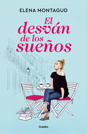 GRIJALBO, El desván de los sueños, Elena Montagud - GRIJALBO