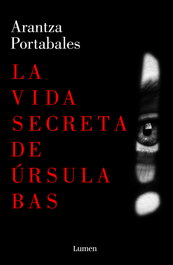 La vida secreta de Úrsula Bas, Arantza Portabales - LUMEN