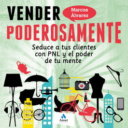 Vender poderosamente, Marcos Álvarez - AMAT EDITORIAL