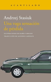 Una vaga sensación de pérdida, Andrzej Stasiuk - ACANTILADO EDITORIAL