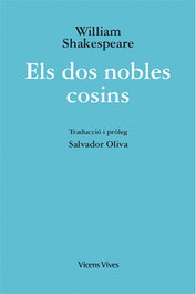 Els dos nobles cosins, W. Shakespeare - VICENS VIVES