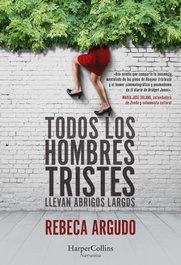 Todos los hombres tristes llevan abrigos largos, Rebeca Argudo Casado - HARPER COLLINS IBERICA