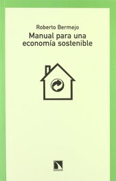 Manual para una economía sostenible, Roberto Bermejo - CATARATA