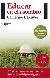 Educar en el asombro, Catherine L'ecuyer - PLATAFORMA EDITORIAL