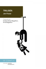 Trilogía, Jon Fosse - DE CONATUS