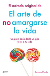 EL MÉTODO ORIGINAL DE EL ARTE DE NO AMARGARSE LA VIDA, Lorenzo Ubeda - ZENITH