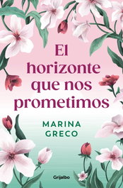 GRIJALBO, El horizonte que nos prometimos, Marina Greco - GRIJALBO