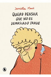 Penguin Random House Grupo Editorial, S.A.U. Quiero pensar que no es demasiado tarde