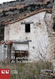 BARCINO EDITORIAL El guardia de les trufes, Felix Edo Tena - BARCINO EDITORIAL