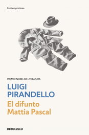 El difunto Mattia Pascal, Luigi Pirandello - DEBOLSILLO