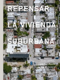 REPENSAR LA VIVIENDA SUBURBANA, VV.AA - ARQUINE