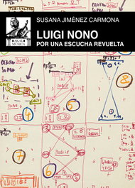 Luigi Nono: por una escucha, Susana Jiménez Carmona - AKAL