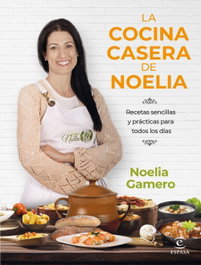 La cocina casera de Noelia, Noelia Gamero - ESPASA CALPE