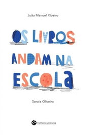 Os livros andam na escola, Joao Manuel Ribeiro - TRINTA POR UMA LINHA