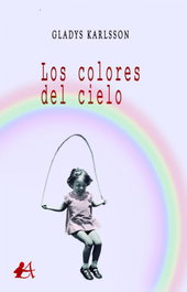 Los colores del cielo, Gladys Karlsson - Editorial Adarve