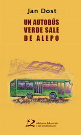 Un autobús verde sale de Alepo, Jan Dost - ORIENTE Y MEDITERRANEO