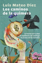 LOS CAMINOS DE LA QUIMERA, Luis Mateo Díez - DEBOLSILLO