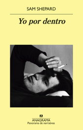 ANAGRAMA, YO POR DENTRO, Sam Shepard - ANAGRAMA