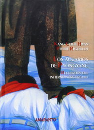 Los acuarios de Pyongyang, Kang Chol Hwan - AMARANTO EDITORES, S.L.