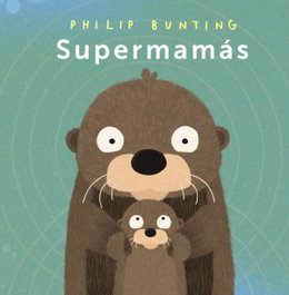 Supermamás, Philip Bunting - ANAYA
