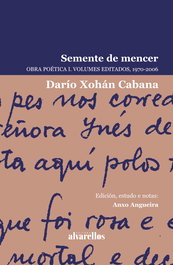 ALVARELLOS EDITORA, SEMENTE DE MENCER, Darío Xohán Cabana Yanes - ALVARELLOS EDITORA