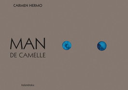 MAN DE CAMELLE, Carmen Hermo - KALANDRAKA