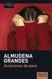 Estaciones de paso, Almudena Grandes Hernández - TUSQUETS