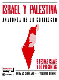 Israel y Palestina. Anatomía de un conflicto, Thomas Snégaroff - PENINSULA