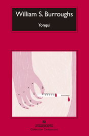 Yonqui, William S. Burroughs - ANAGRAMA