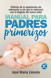 ARCOPRESS Manual para padres primerizos, José María Lloreda García - ARCOPRESS