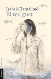 El teu gust, Isabel-Clara Simó - BROMERA EDICIONS