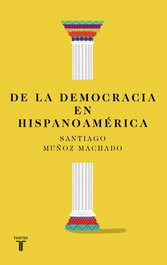 TAURUS, De la democracia en Hispanoamérica - TAURUS