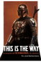 Tebeos Dolmen Editorial S.L. This Is the Way: La creación de The Mandalorian y su universo