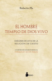 SIRIO EDITORIAL, EL HOMBRE TEMPLO DE DIOS VIVO, Roberto Pla