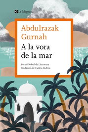 A la vora de la mar, Abdulrazak Gurnah - LA MAGRANA