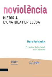 Noviolència. Història d'una idea perillosa, PAGES EDITORS - PAGES EDITORS