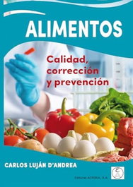 Acribia, ALIMENTOS. CALIDAD, CORRECCIÓN Y PREVENCIÓN, Carlos Luján - Acribia