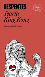 Teoría King Kong, Virginie Despentes - RANDOM HOUSE